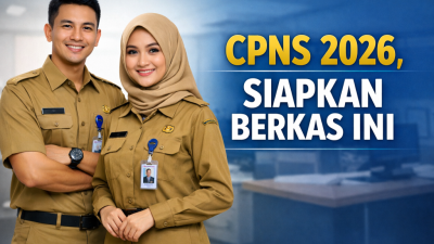 CPNS 2026 Segera Dibuka, Ini Dokumen Wajib dan Fungsinya dalam Proses Seleksi