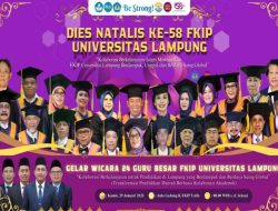 FKIP Unila Gelar Wicara Guru Besar di Dies Natalis ke-58, Dorong Kolaborasi Pendidikan Lampung Berdaya Saing Global