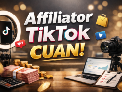 Tips Jadi Affiliator TikTok yang Menghasilkan