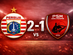 Persija Tundukkan PSM 2-1, Persaingan Papan Atas Makin Panas