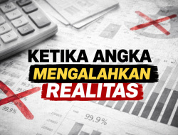 Ketika Angka Mengalahkan Realitas