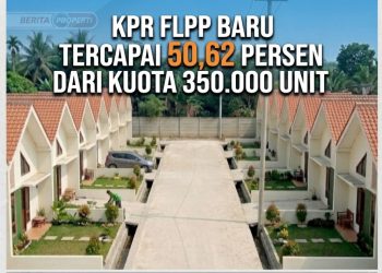 SINERGITAS PENGEMBANG DAN BANK PENYALUR FLPP MENGEJAR TARGET KPR SUBSIDI YANG MASIH MENCAPAI 50,62 PERSEN